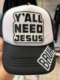 Y’all Need Jesus Trucker Hat – “BRUH!” Edition